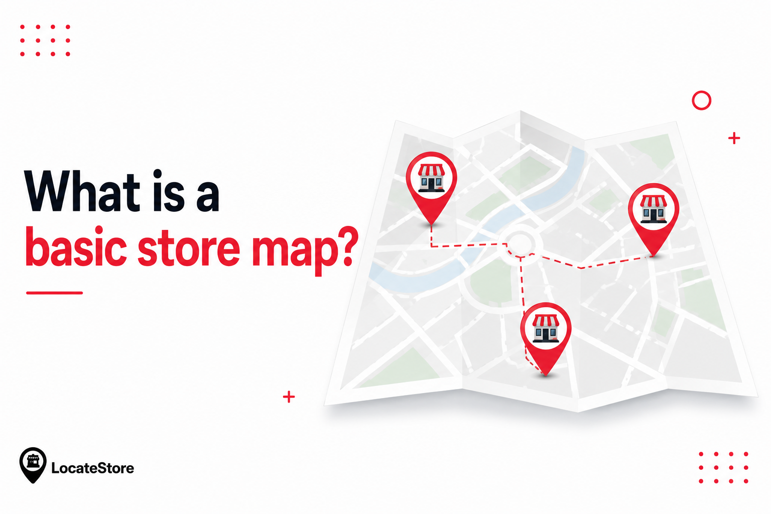 What is a basic store map?