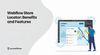 Webflow Store Locator: Benefits and Features