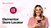 How To Add a Store Locator In Elementor