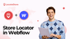 How to Add a Store Locator in Webflow