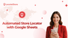 How to Create an Automated Store Locator with Google Sheets